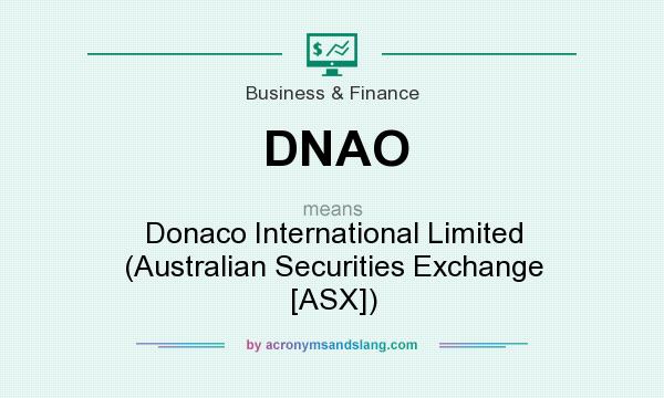 What does DNAO mean? It stands for Donaco International Limited (Australian Securities Exchange [ASX])