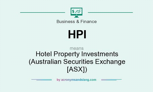 What does HPI mean? It stands for Hotel Property Investments (Australian Securities Exchange [ASX])