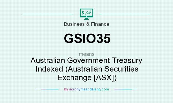 What does GSIO35 mean? It stands for Australian Government Treasury Indexed (Australian Securities Exchange [ASX])