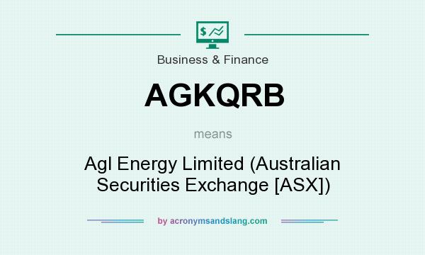 What does AGKQRB mean? It stands for Agl Energy Limited (Australian Securities Exchange [ASX])