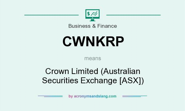 What does CWNKRP mean? It stands for Crown Limited (Australian Securities Exchange [ASX])