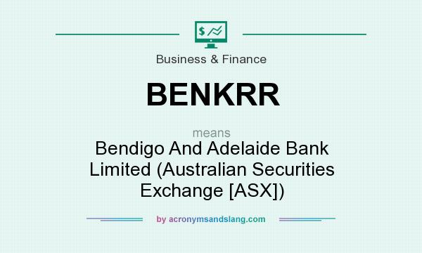 What does BENKRR mean? It stands for Bendigo And Adelaide Bank Limited (Australian Securities Exchange [ASX])