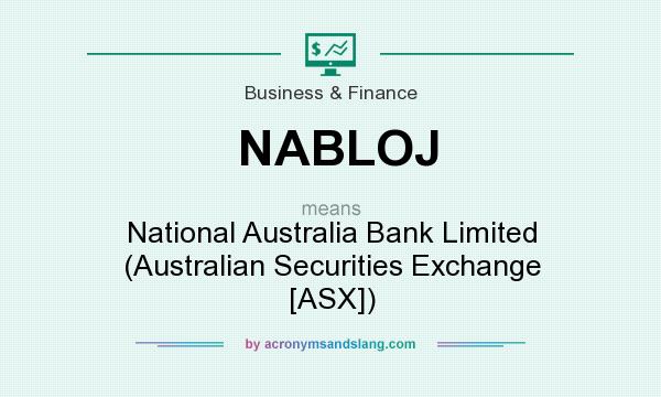 What does NABLOJ mean? It stands for National Australia Bank Limited (Australian Securities Exchange [ASX])