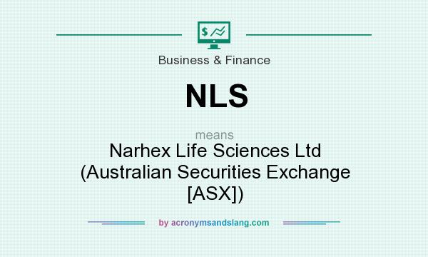 What does NLS mean? It stands for Narhex Life Sciences Ltd (Australian Securities Exchange [ASX])