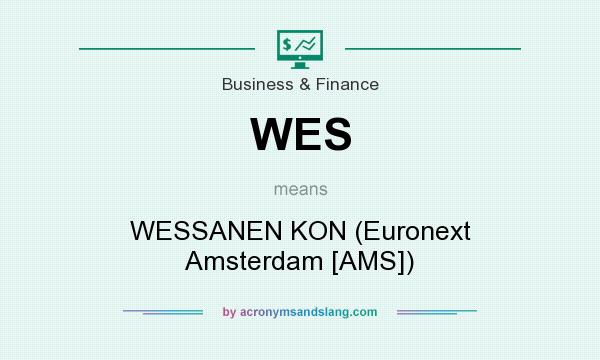 What does WES mean? It stands for WESSANEN KON (Euronext Amsterdam [AMS])