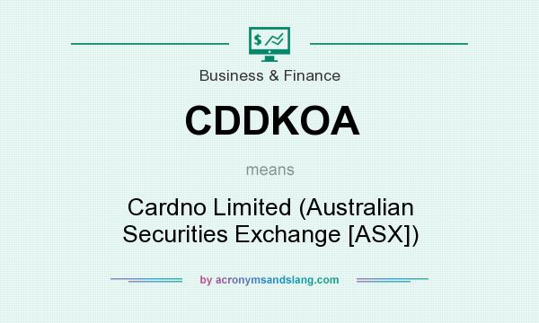 What does CDDKOA mean? It stands for Cardno Limited (Australian Securities Exchange [ASX])