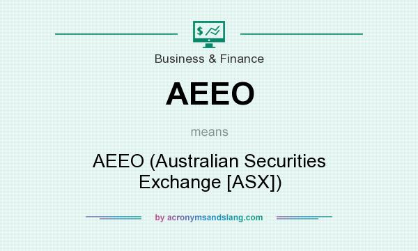 What does AEEO mean? It stands for AEEO (Australian Securities Exchange [ASX])