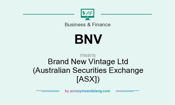 What does BNV mean? It stands for Brand New Vintage Ltd (Australian Securities Exchange [ASX])