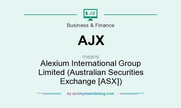What does AJX mean? It stands for Alexium International Group Limited (Australian Securities Exchange [ASX])