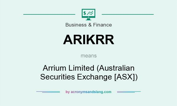 What does ARIKRR mean? It stands for Arrium Limited (Australian Securities Exchange [ASX])