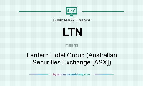 What does LTN mean? It stands for Lantern Hotel Group (Australian Securities Exchange [ASX])