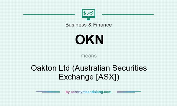 What does OKN mean? It stands for Oakton Ltd (Australian Securities Exchange [ASX])