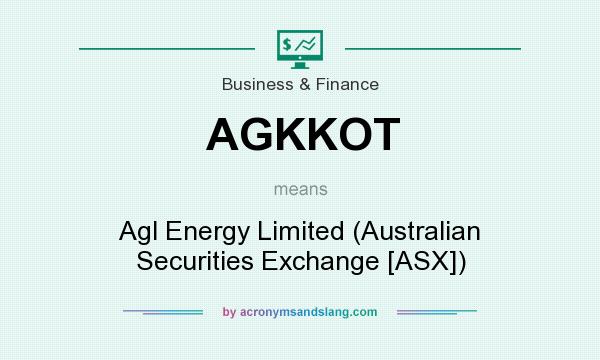 What does AGKKOT mean? It stands for Agl Energy Limited (Australian Securities Exchange [ASX])