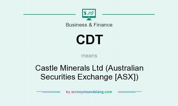 What does CDT mean? It stands for Castle Minerals Ltd (Australian Securities Exchange [ASX])