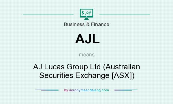 What does AJL mean? It stands for AJ Lucas Group Ltd (Australian Securities Exchange [ASX])