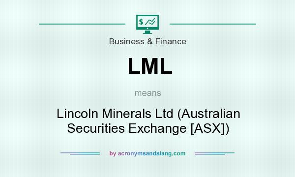 What does LML mean? It stands for Lincoln Minerals Ltd (Australian Securities Exchange [ASX])