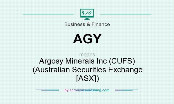 What does AGY mean? It stands for Argosy Minerals Inc (CUFS) (Australian Securities Exchange [ASX])