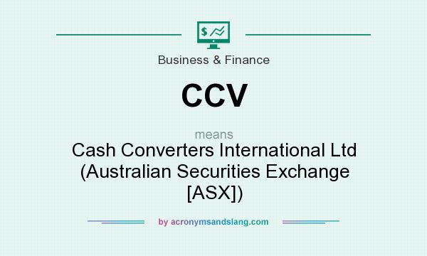 What does CCV mean? It stands for Cash Converters International Ltd (Australian Securities Exchange [ASX])