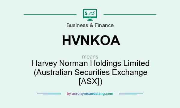 What does HVNKOA mean? It stands for Harvey Norman Holdings Limited (Australian Securities Exchange [ASX])