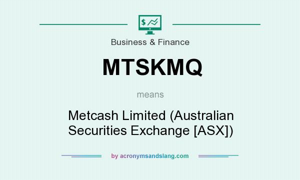 What does MTSKMQ mean? It stands for Metcash Limited (Australian Securities Exchange [ASX])