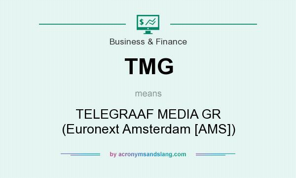 What does TMG mean? It stands for TELEGRAAF MEDIA GR (Euronext Amsterdam [AMS])