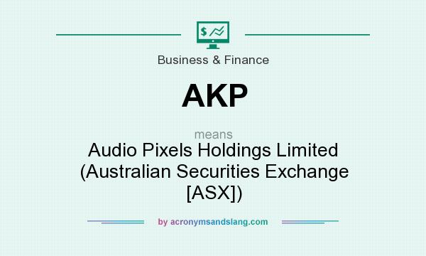 What does AKP mean? It stands for Audio Pixels Holdings Limited (Australian Securities Exchange [ASX])