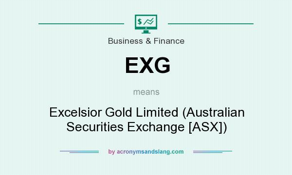 What does EXG mean? It stands for Excelsior Gold Limited (Australian Securities Exchange [ASX])