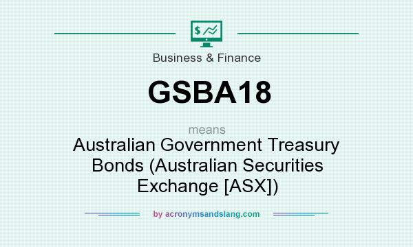 What does GSBA18 mean? It stands for Australian Government Treasury Bonds (Australian Securities Exchange [ASX])