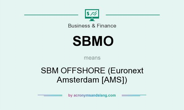 What does SBMO mean? It stands for SBM OFFSHORE (Euronext Amsterdam [AMS])