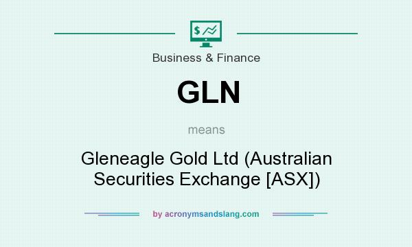 What does GLN mean? It stands for Gleneagle Gold Ltd (Australian Securities Exchange [ASX])