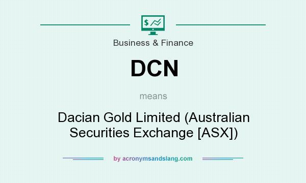 What does DCN mean? It stands for Dacian Gold Limited (Australian Securities Exchange [ASX])