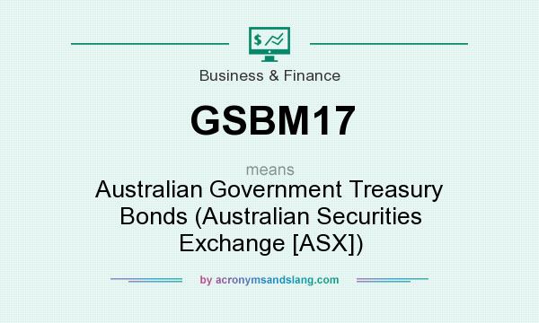 What does GSBM17 mean? It stands for Australian Government Treasury Bonds (Australian Securities Exchange [ASX])