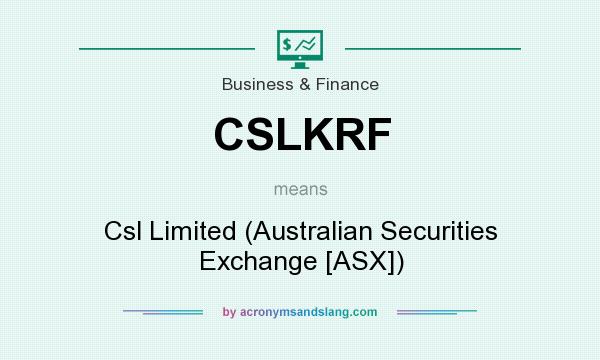What does CSLKRF mean? It stands for Csl Limited (Australian Securities Exchange [ASX])