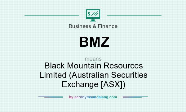 What does BMZ mean? It stands for Black Mountain Resources Limited (Australian Securities Exchange [ASX])