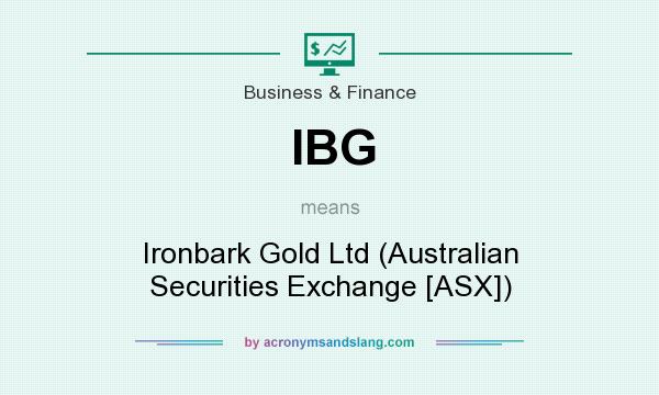 What does IBG mean? It stands for Ironbark Gold Ltd (Australian Securities Exchange [ASX])