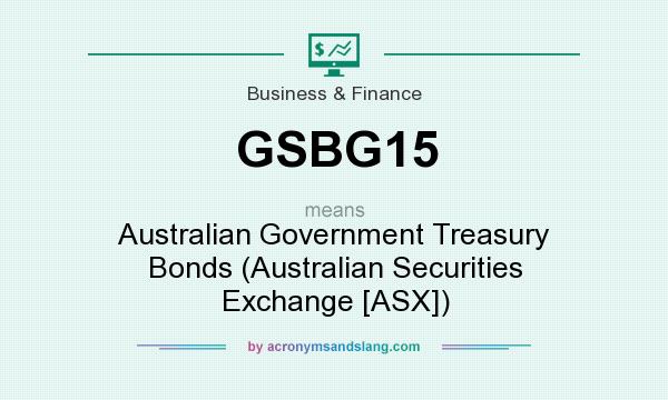 What does GSBG15 mean? It stands for Australian Government Treasury Bonds (Australian Securities Exchange [ASX])