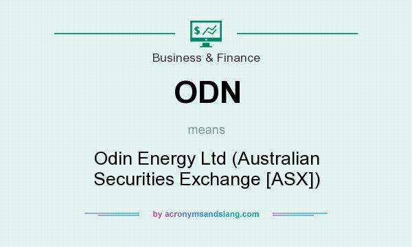 What does ODN mean? It stands for Odin Energy Ltd (Australian Securities Exchange [ASX])