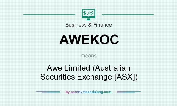 What does AWEKOC mean? It stands for Awe Limited (Australian Securities Exchange [ASX])