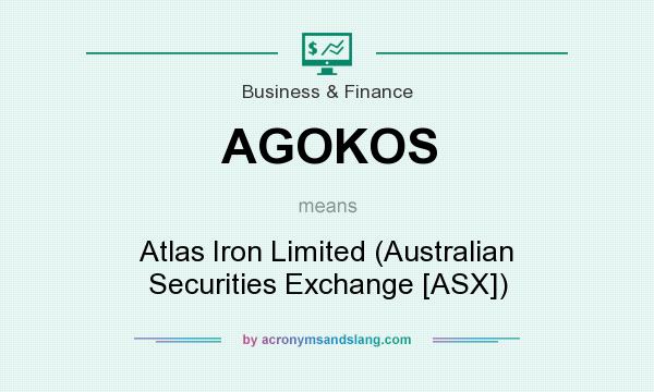 What does AGOKOS mean? It stands for Atlas Iron Limited (Australian Securities Exchange [ASX])
