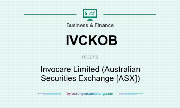 What does IVCKOB mean? It stands for Invocare Limited (Australian Securities Exchange [ASX])