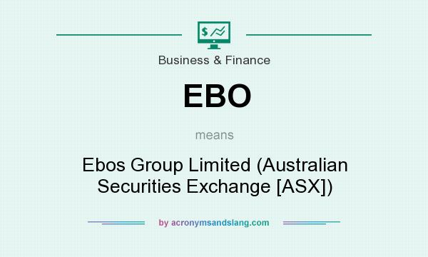 What does EBO mean? It stands for Ebos Group Limited (Australian Securities Exchange [ASX])