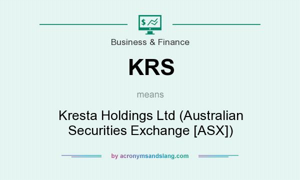 What does KRS mean? It stands for Kresta Holdings Ltd (Australian Securities Exchange [ASX])