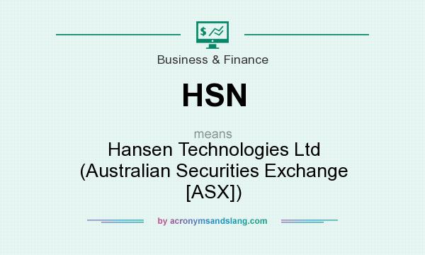 What does HSN mean? It stands for Hansen Technologies Ltd (Australian Securities Exchange [ASX])