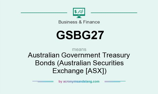 What does GSBG27 mean? It stands for Australian Government Treasury Bonds (Australian Securities Exchange [ASX])