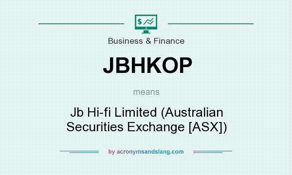 What does JBHKOP mean? It stands for Jb Hi-fi Limited (Australian Securities Exchange [ASX])