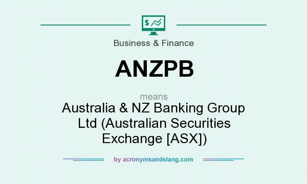 What does ANZPB mean? It stands for Australia & NZ Banking Group Ltd (Australian Securities Exchange [ASX])