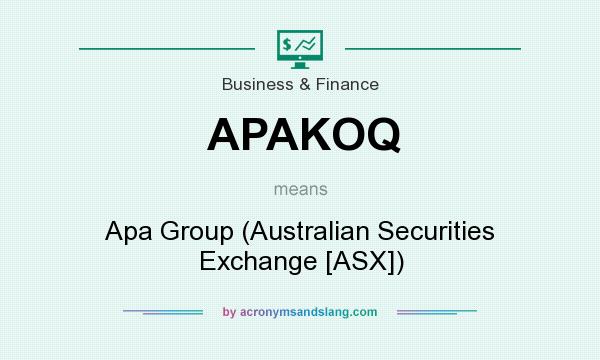 What does APAKOQ mean? It stands for Apa Group (Australian Securities Exchange [ASX])
