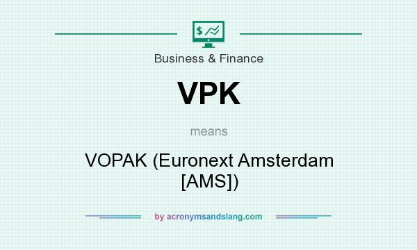 What does VPK mean? It stands for VOPAK (Euronext Amsterdam [AMS])