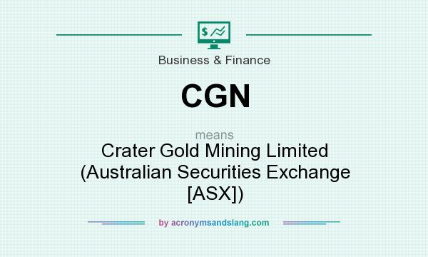 What does CGN mean? It stands for Crater Gold Mining Limited (Australian Securities Exchange [ASX])