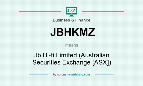 What does JBHKMZ mean? It stands for Jb Hi-fi Limited (Australian Securities Exchange [ASX])